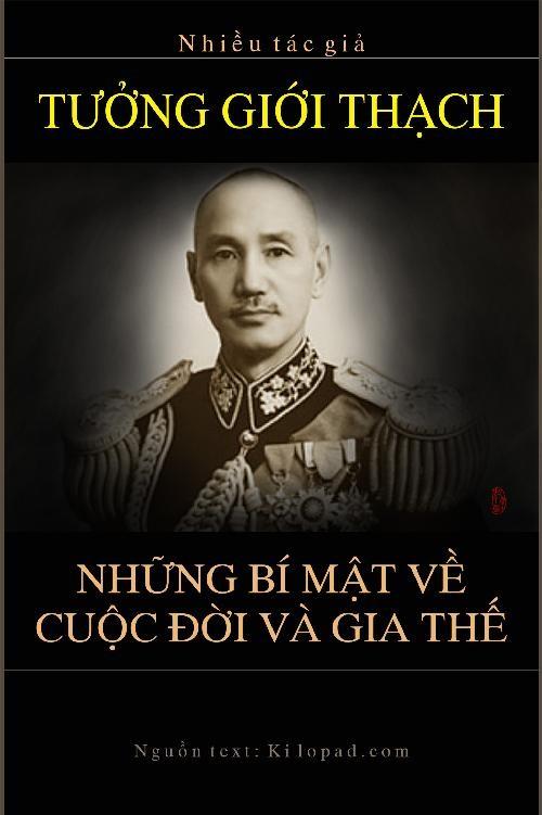 Tưởng Giới Thạch - Những Bí Mật Về Cuộc Đời và Gia Thế - Nhiều Tác Giả