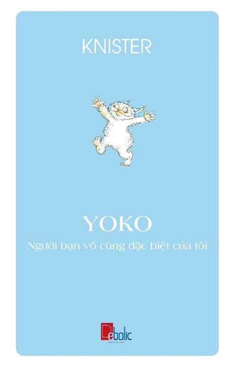 Yoko - Người Bạn Vô Cùng Đặc Biệt Của Tôi - Knister