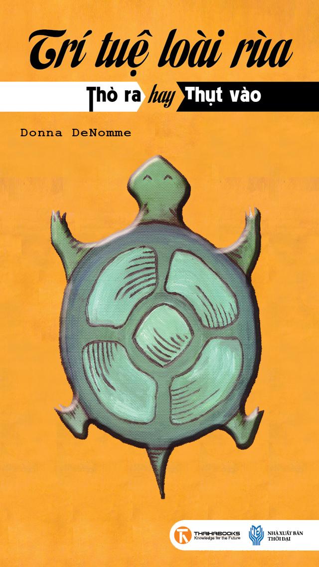 Trí Tuệ Loài Rùa - Sức Mạnh Đến Từ Nội Tại - Donna DeNomme