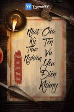 Nhật Kí Thực Nghiệm Của Tên Vu Yêu Điên Khùng - Phẫn Nộ Tùng Thử