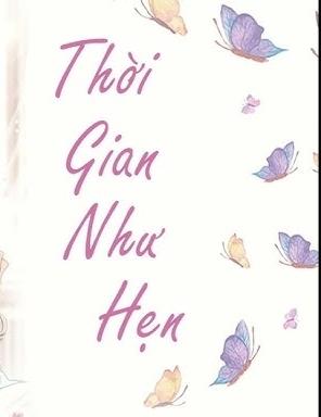 Thời Gian Như Hẹn - Tiểu Lộ