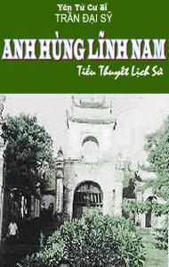 Anh Hùng Lĩnh Nam - Yên Tử Cư Sĩ Trần Đại Sỹ