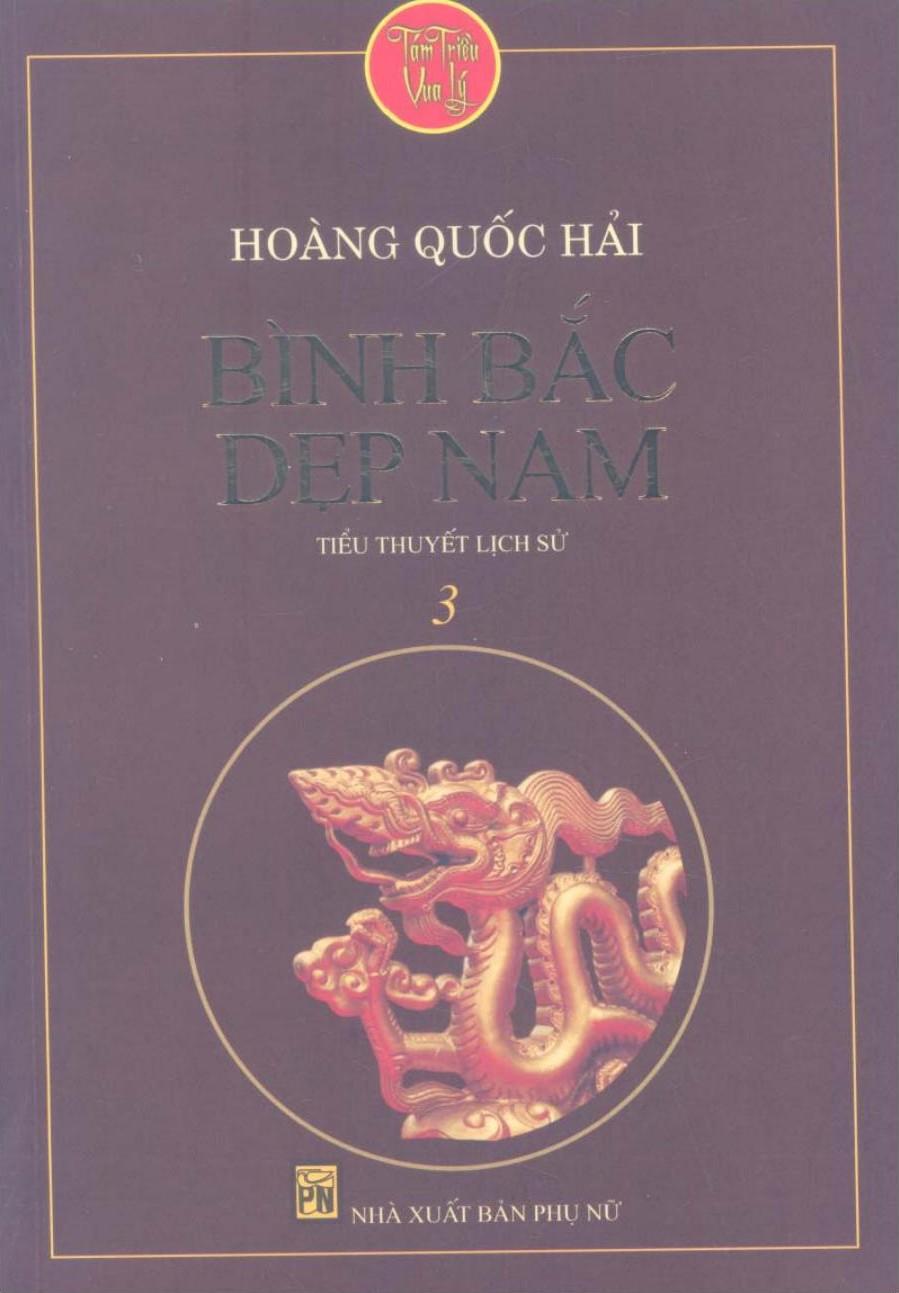 Tám Triều Vua Lý Tập 3: Bình Bắc Dẹp Nam