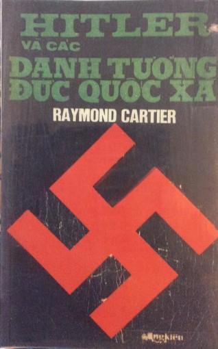 Hitler Và Các Danh Tướng Đức Quốc Xã - Raymond Carter