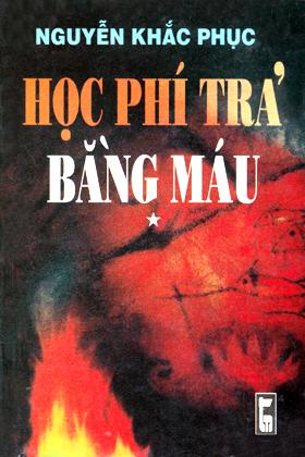 Học Phí Trả Bằng Máu - Nguyễn Khắc Phục