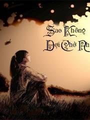 Sao Không Chờ Đợi Nhau