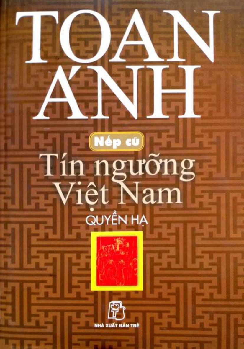 Nếp Cũ - Tín Ngưỡng Việt Nam Quyển Hạ