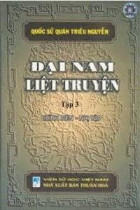 Đại Nam Liệt Truyện Tập 3 - Quốc Sử Quán triều Nguyễn