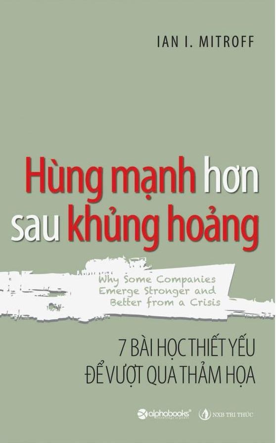 Hùng Mạnh Hơn Sau Khủng Hoảng - Ian I. Mitroff