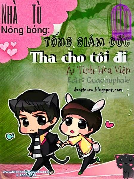 Nhà Tù Nóng Bỏng: Tổng giám đốc tha cho tôi đi - Ái Tình Hoa Viên