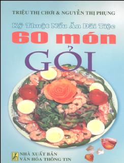 Kỹ Thuật Nấu Ăn Đãi Tiệc – 60 Món Gỏi