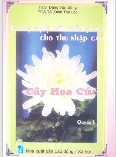Công nghệ mới trồng hoa cho thu nhập cao – Quyển 1