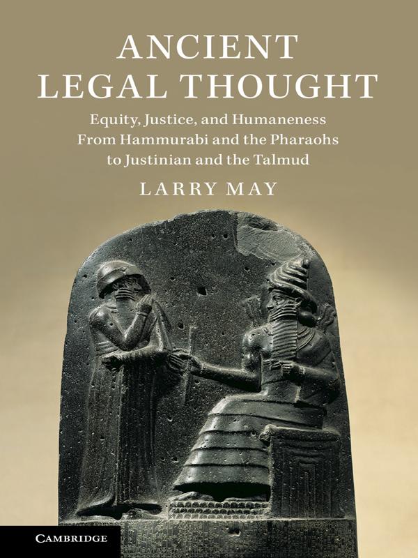 Ancient Legal Thought : Equity, Justice, and Humaneness from Hammurabi and the Pharaohs to Justinian and the Talmud (9781108637466)