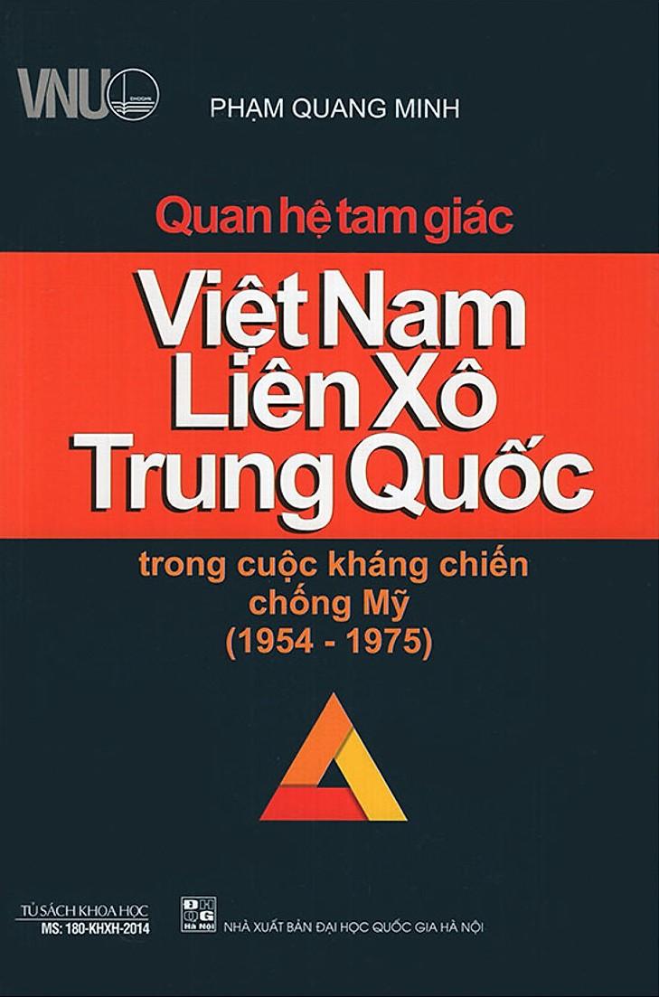 Quan Hệ Tam Giác Việt Nam, Liên Xô, Trung Quốc Trong Cuộc Kháng Chiến Chống Mỹ (1954 – 1975)