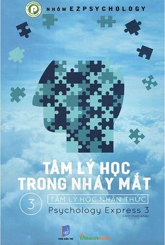 Tâm Lý Học Trong Nháy Mắt Tập 3: Tâm Lý Học Nhận Thức