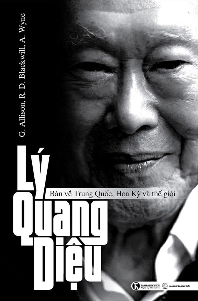 Lý Quang Diệu bàn về Trung Quốc, Hoa Kỳ và Thế giới - Allison Graham & Robert D Blackwill & Ali Wyne