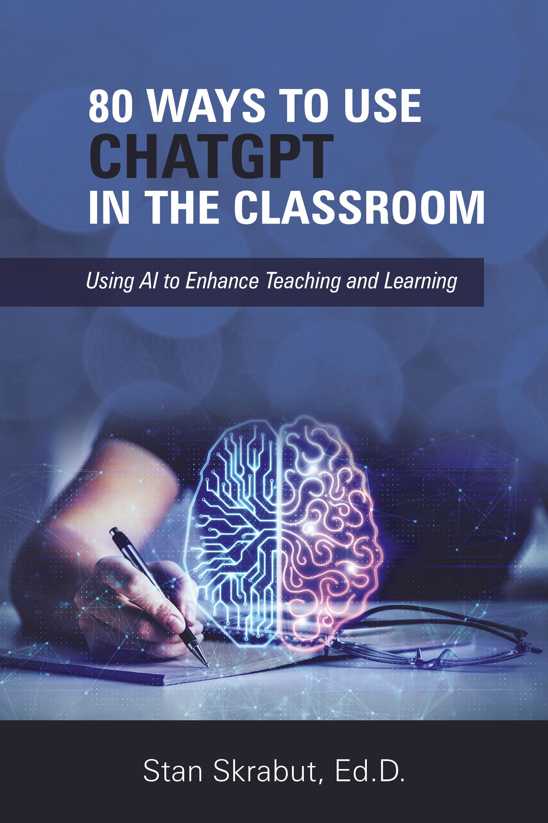 80 Ways to Use ChatGPT in the Classroom