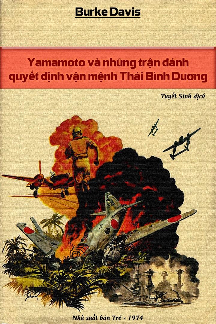 Yamamoto Và Những Trận Đánh Quyết Định Vận Mạng Thái Bình Dương