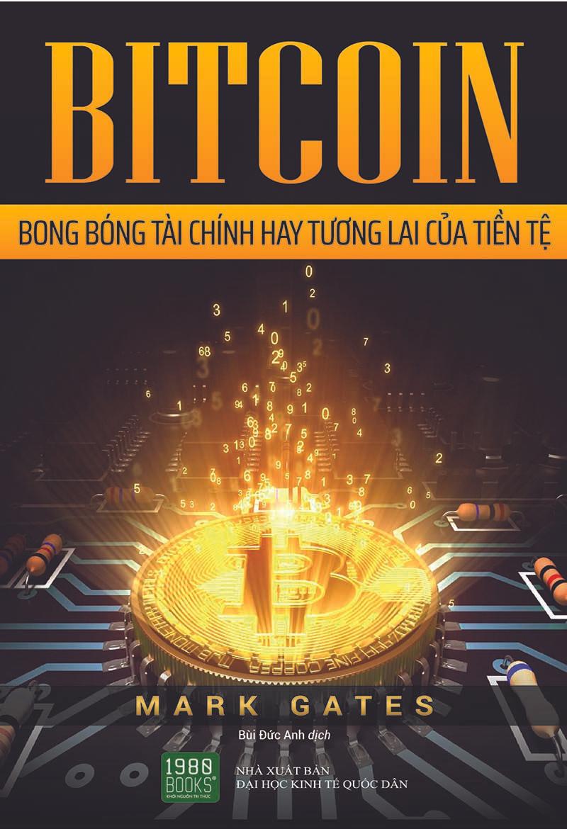BITCOIN - Bong Bóng Tài Chính Hay Tương Lai Của Tiền Tệ - Mark Gates