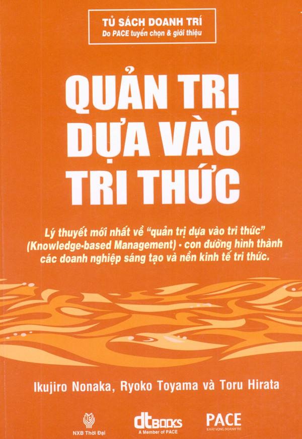 Quản Trị Dựa Vào Tri Thức - Toru Hirata & Ryoko Toyama & Ikujiro Nonaka