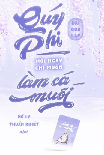 Quý Phi Mỗi Ngày Chỉ Muốn Làm Cá Muối