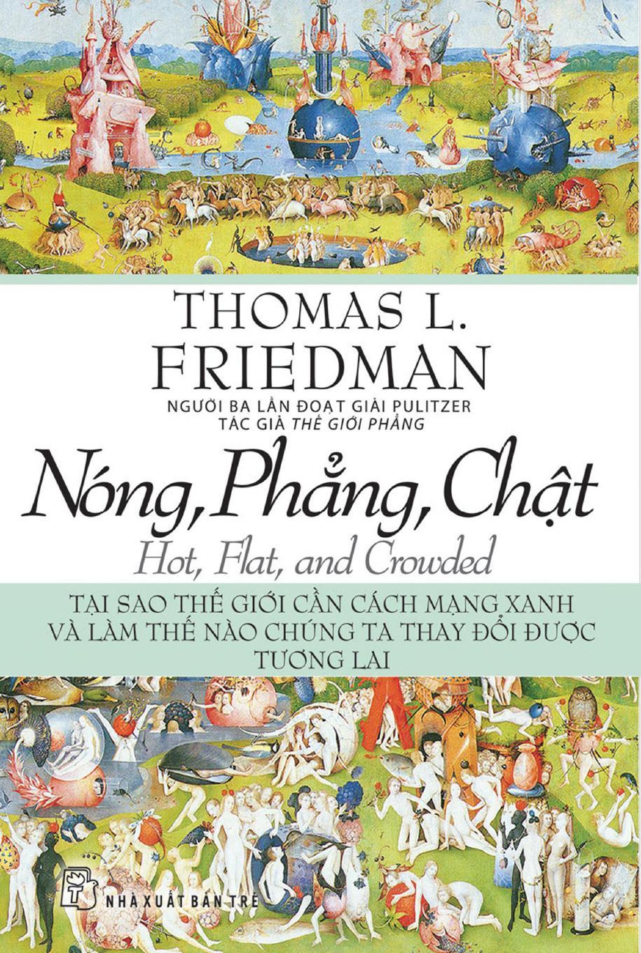Nóng, Phẳng, Chật - Tại Sao Thế Giới Cần Cách Mạng Xanh Và Làm Thế Nào Chúng Ta Thay Đổi Được Tương Lai