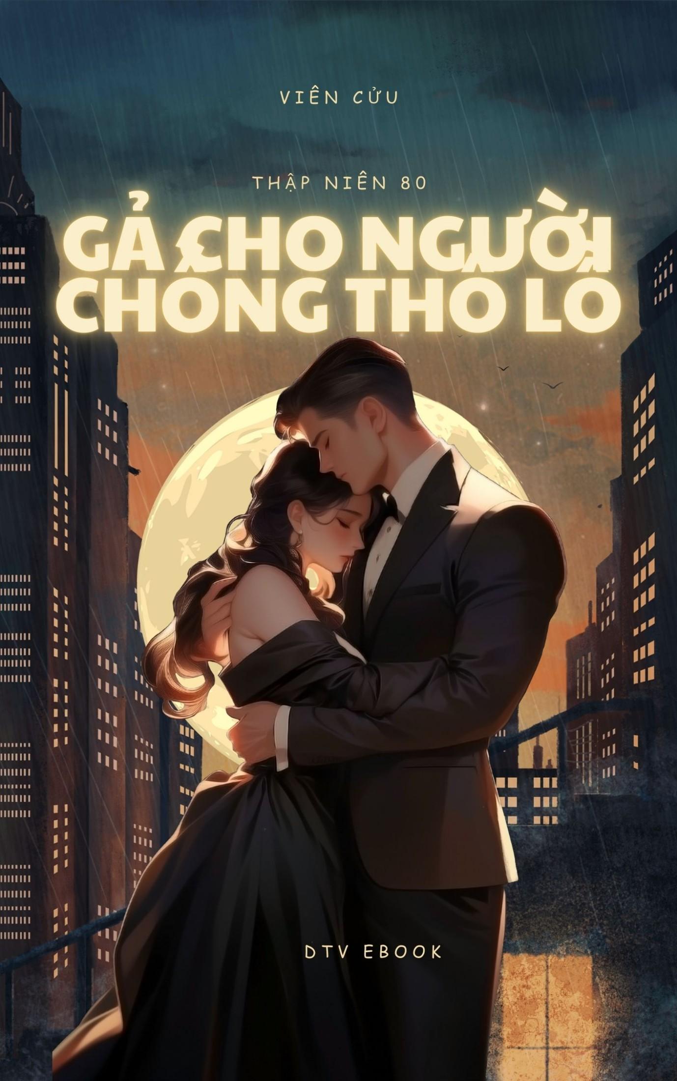 Xuyên Không Về Thập Niên 80, Gả Cho Người Chồng Thô Lỗ