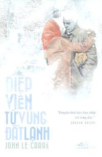 Điệp Viên Từ Vùng Đất Lạnh - John Le Carré