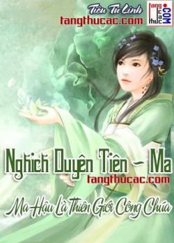 Nghịch Duyên Tiên Ma Ma Hậu Là Thiên Giới Công Chúa - Tiêu Tử Linh