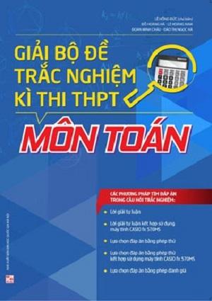 Giải Bộ Đề Trắc Nghiệm Kỳ Thi Thpt Môn Toán