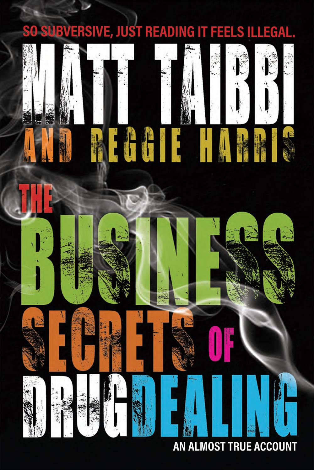 Business Secrets Of Drug Dealing: An Almost True Story