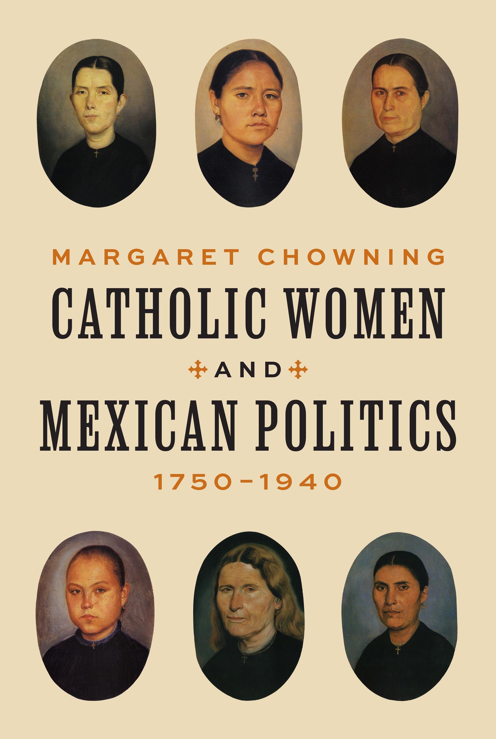 Catholic Women and Mexican Politics, 17501940