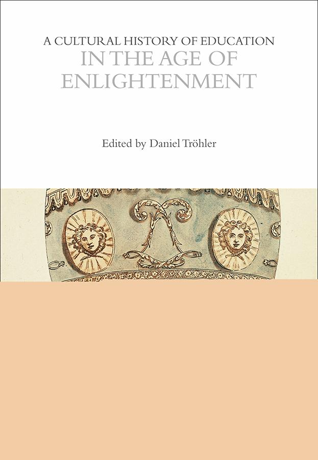 A Cultural History of Education in the Age of Enlightenment