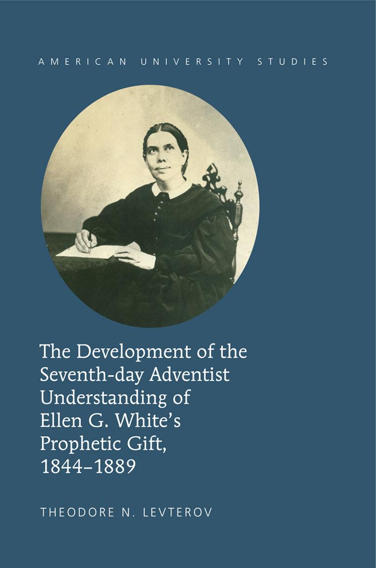 The Development of the Seventh-day Adventist Understanding of Ellen G. White’s Prophetic Gift, 1844-1889