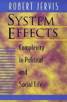 System Effects: Complexity in Political and Social Life
