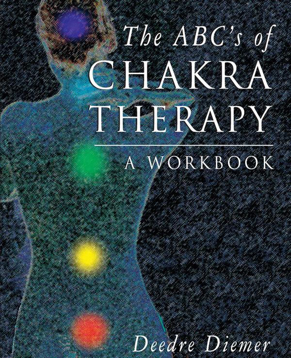 The ABC's of Chakra Therapy