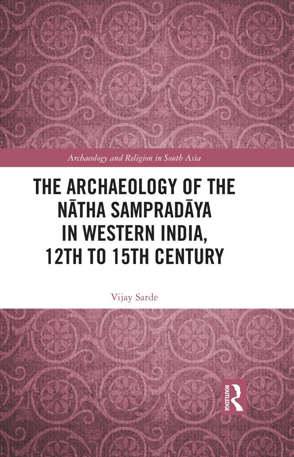 The Archaeology of the Ntha Sampradya in Western India, 12th to 15th Century