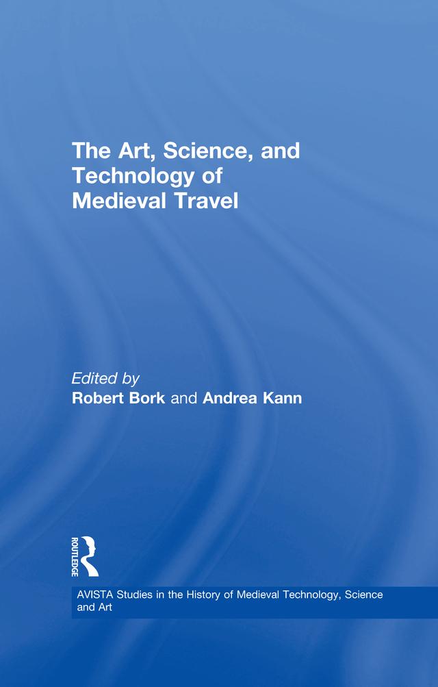 The Art, Science, and Technology of Medieval Travel