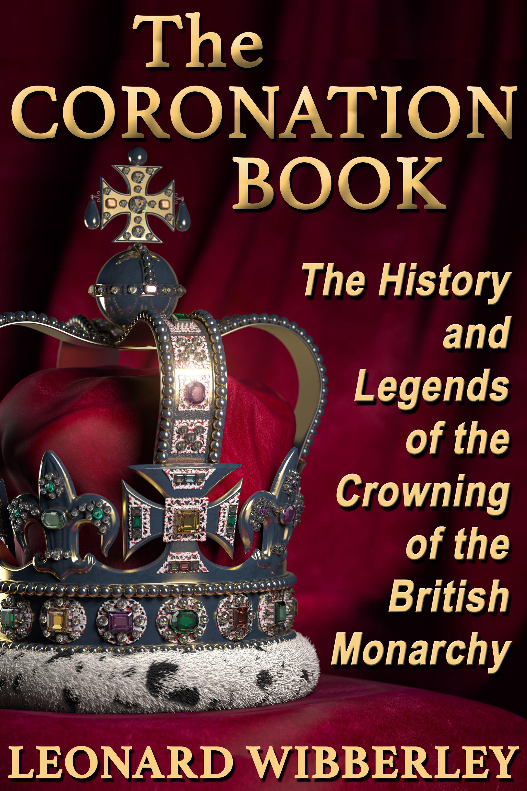 The Coronation Book: The History and Legends of the Crowning of the British Monarchy
