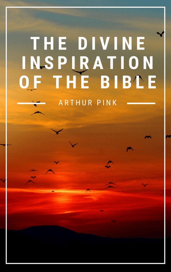 The Divine Inspiration of the Bible