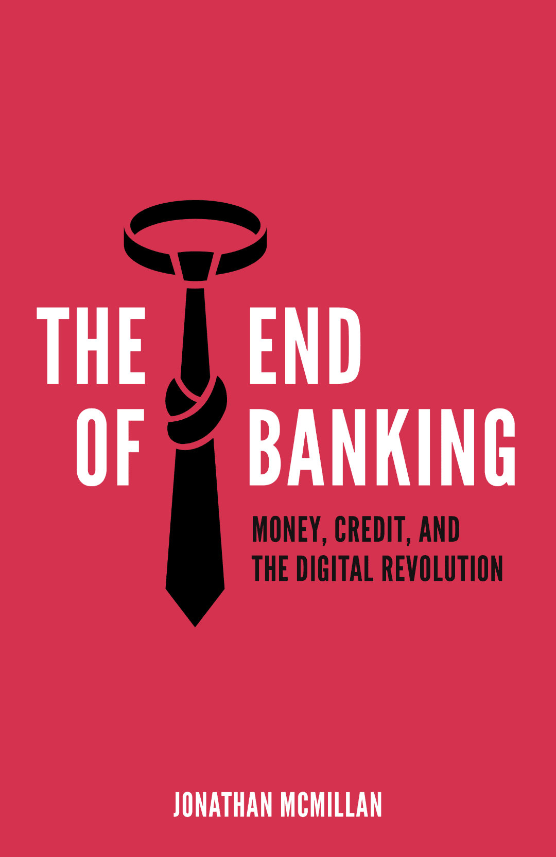 The End of Banking: Money, Credit, and the Digital Revolution