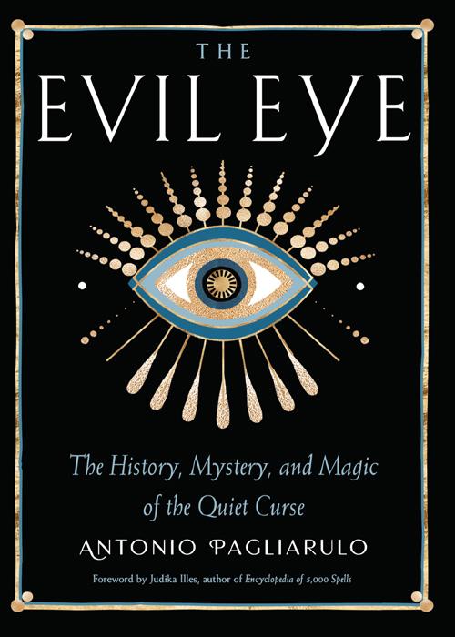 The Evil Eye: the History, Mystery, and Magic of the Quiet Curse