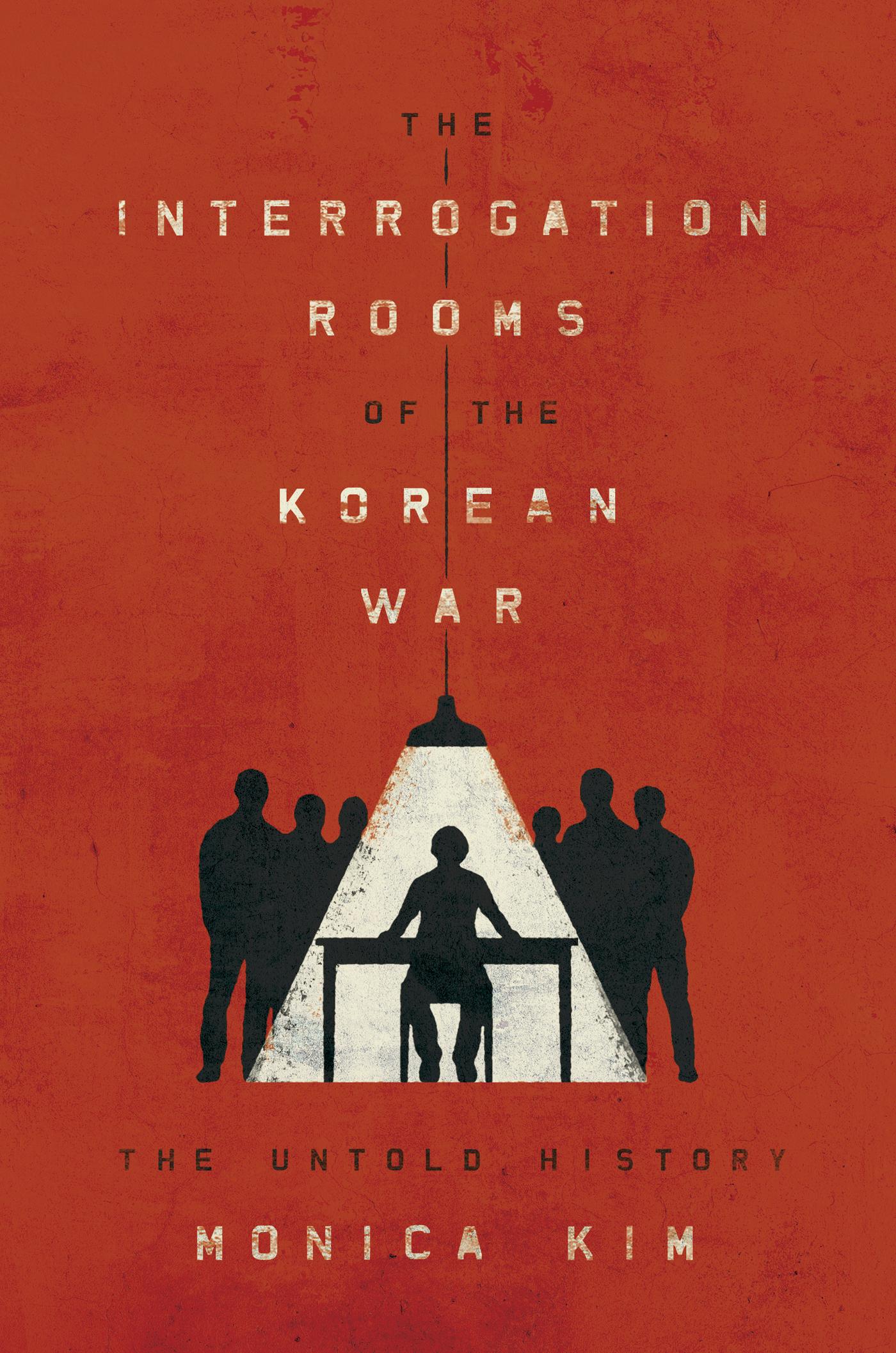 The Interrogation Rooms of the Korean War