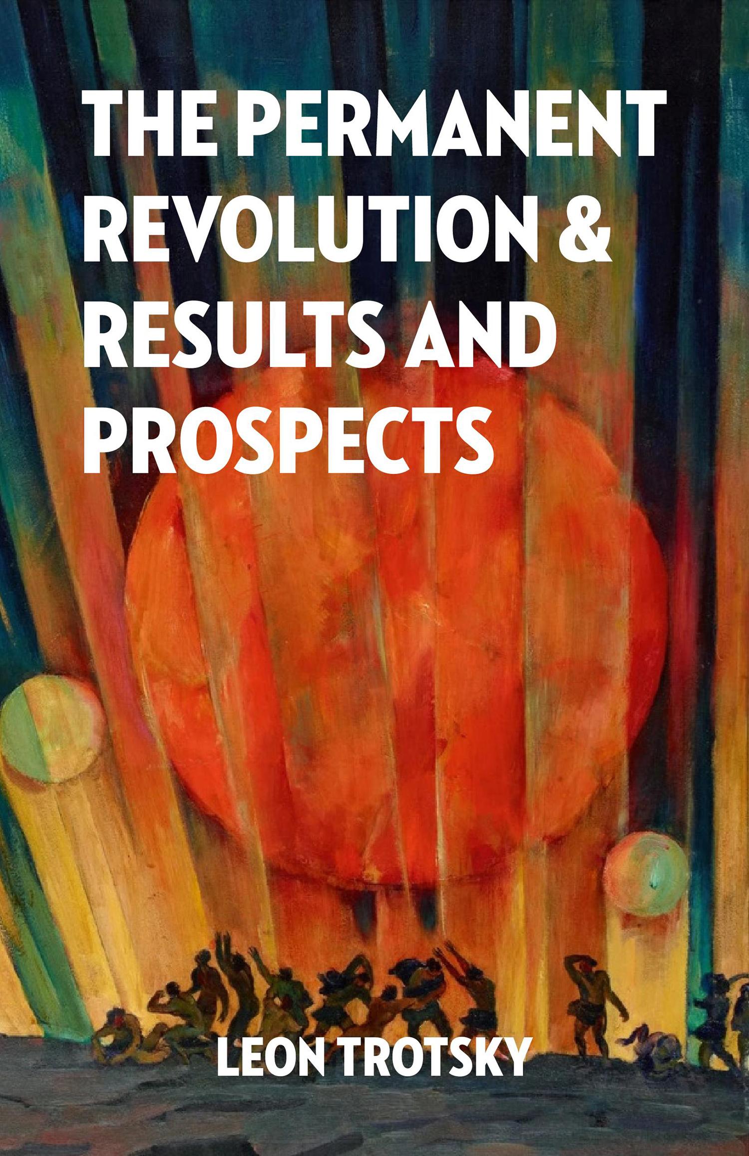 The Permanent Revolution & Results and Prospects