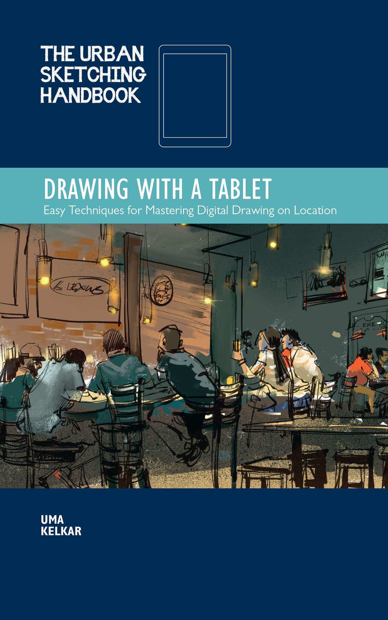 The Urban Sketching Handbook Drawing with a Tablet