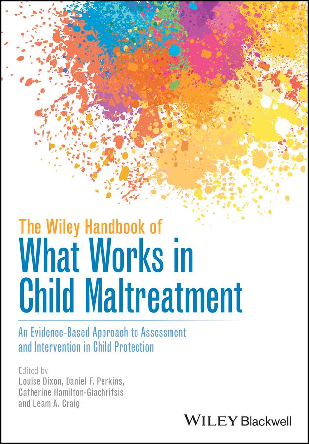 The Wiley Handbook of What Works in Child Maltreatment