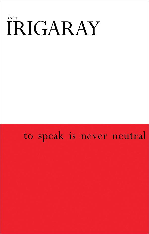 To Speak is Never Neutral