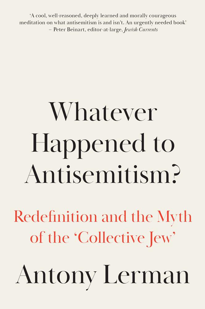 Whatever Happened to Antisemitism?